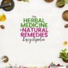 The Herbal Medicine & Natural Remedies Encyclopedia: The Comprehensive Guide on How to Naturally Improve Your Health with Powerful Healing Herbs and 300+ Simple and Effective Plant Remedies - Image 2